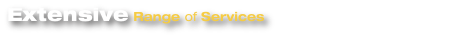 Extensive Range of Services