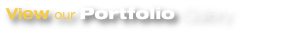 View our Portfolio Gallery